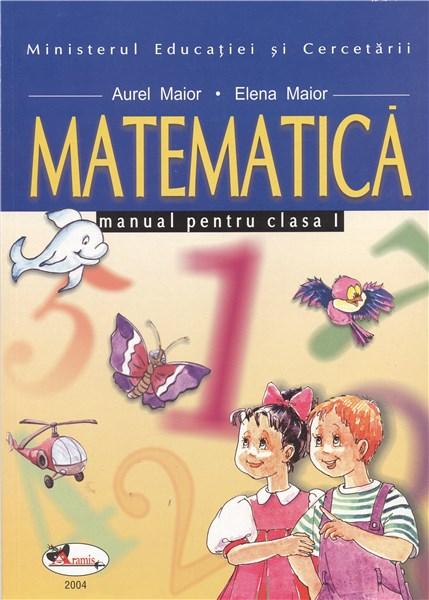 Matematica. Manual, clasa I | Aurel Maior, Elena Maior