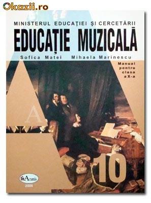 Educatie muzicala. Manual pentru clasa a X-a | Sofica Matei, Mihaela Marinescu