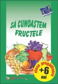 Sa cunoastem fructele |