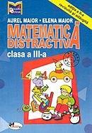 Matematica distractiva Cls. a III-a Ed. a II-a | Aurel Maior, Elena Maior