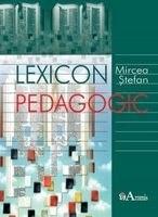 Lexicon Pedagogic | Mircea Stefan