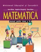 Matematica – manual, clasa a IV-a | Angelica Calugarita, Aurel Maior, Elena Maior