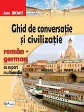 Ghid de conversatie si civilizatie roman-german, cu suport multimedia | Ana Iroaie