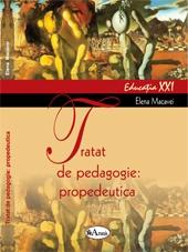 Tratat de pedagogie: propedeutica | Elena Macavei