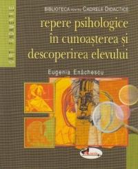 Repere psihologice in cunoasterea si descoperirea elevului | Eugenia Enachescu