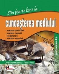 Stiu foarte bine la...cunoasterea mediului, clasa a II-a | Cleopatra Mihailescu, Tudora Pitila