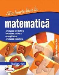 Stiu foarte bine la ...matematica, clasa a II-a | Rodica Chiran