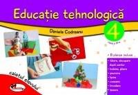 Educatie Tehnologica Caiet Cls. a IV-a - Planse | Codreanu Daniela