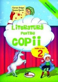 Literatura pentru copii clasa a II-a | Roxana Gavrila, Carmen Dragan