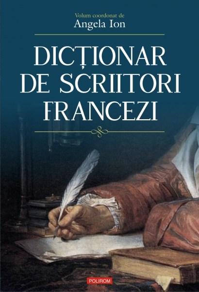 Dictionar de scriitori francezi | Angela Ion carturesti 2022