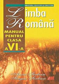 Limba romana. Manual pentru clasa a VI-a | Anca Serban, Sergiu Serban