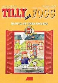 Tilly and Fogg. Manual de limba engleza pentru clasele I-II | Elena Gardescu, Cristina Vasile