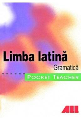 Pocket Teacher - Limba Latina (Gramatica) | Jurgen Reinsbach, Roland Granobs