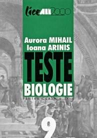 Teste de Biologie pentru clasa a IX-a | Aurora Mihail, Ioana Arinis