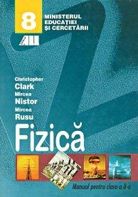 Fizica. Manual pentru clasa a VIII-a | Christopher Clark, Mircea Nistor, George Enescu, Mircea Rusu