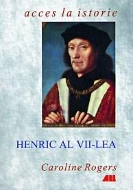 Henric al VII-lea | Rogers Caroline