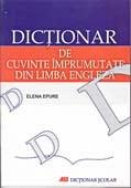 Dictionar De Cuvinte Imprumutate din Limba Engleza. Ed. a II-a | Elena Epure