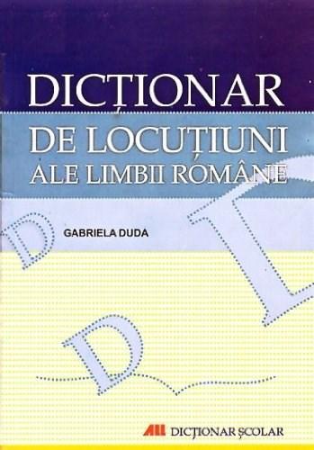 Dictionar de locutiuni ale limbii romane | Gabriela Duda