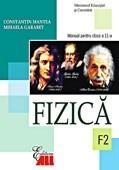 Fizica F1 + F2 - Manual pentru Cls. a 12-a | Mihaela Garabet, Constantin Mantea