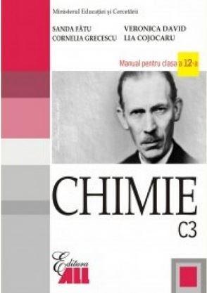 Chimie C3 - Manual Cls. a XII-a | Sanda Fatu, Cornelia Grecescu, Veronica David