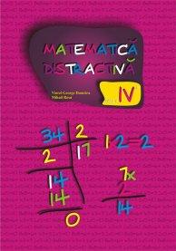 Matematica distractiva pentru clasa a IV-a | Mihail Rosu, Viorel George Dumitru