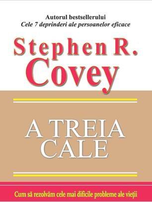 A treia cale | Stephen R. Covey