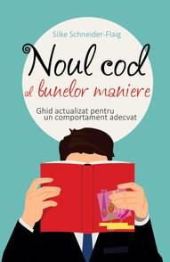 Noul cod al bunelor maniere | Silke Schneider-Flaig