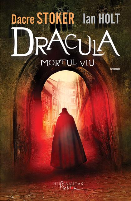 Dracula, mortul viu | Dacre Stoker, Ian Holt