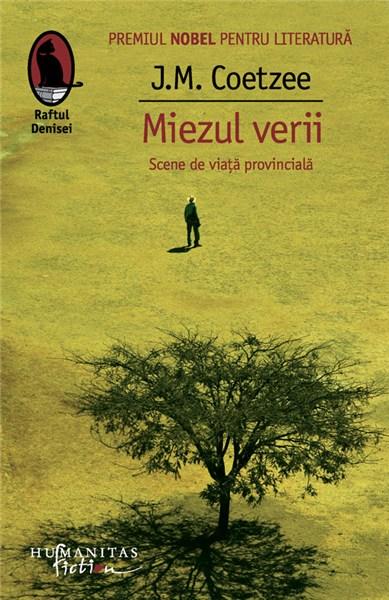 Miezul verii. Scene de viaţă provincială | J.M. Coetzee