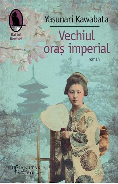 Vechiul oras imperial | Yasunari Kawabata