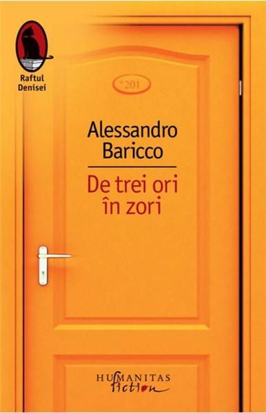 De trei ori in zori | Alessandro Baricco carturesti.ro imagine 2022