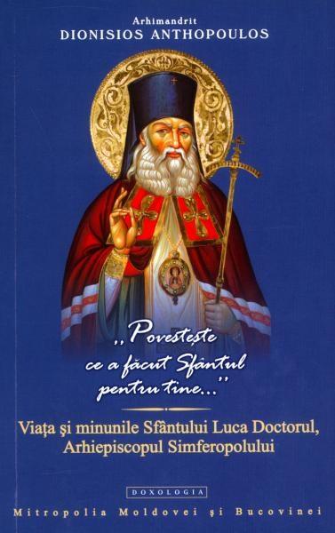 Viata si minunile Sfantului Luca Doctorul, Arhiepiscopul Simferopolului | Arhim. Dionisios Anthopoulos