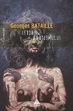 Istoria erotismului | Georges Bataille