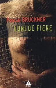 Luni de fiere. Editia a 2-a | Pascal Bruckner