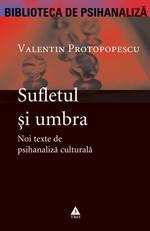 Sufletul Si Umbra | Valentin Protopopescu