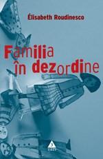 Familia In Dezordine | Elisabeth Roudinesco