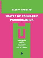 Tratat de psihiatrie psihodinamica | Glen O. Gabbard