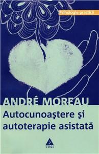 Autocunoastere si autoterapie asistata | Andre Moreau