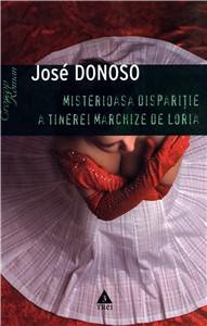 Misterioasa disparitie a tinerei marchize de Loria | Jose Donoso