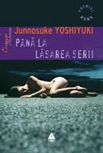 Pana La Lasarea Serii | Junnosuke Yoshiyuki