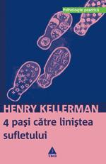 4 pasi catre linistea sufletului | Henry Kellerman