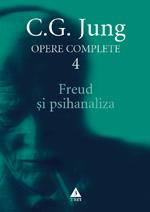 Opere complete. vol. 4, Freud si psihanaliza | C.G. Jung