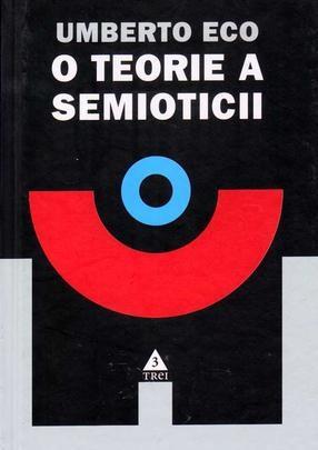 O teorie a semioticii | Umberto Eco