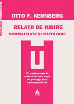 Relatii de iubire. Normalitate si patologie | Otto F. Kernberg