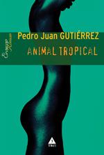 Animal tropical | Pedro Juan Gutierrez