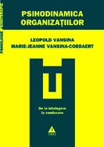 Psihodinamica organizatiilor. De la intelegere la conducere | Leopold S. Vansina, Marie-Jeanne Vansina-Cobbaert, Gilles Amado, Sandra Schruijer