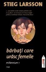 Barbati care urasc femeile. Seria Millennium. 1( GSP 1) | Stieg Larsson