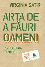 Arta de a fauri oameni | Virginia Satir