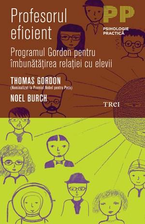 Profesorul eficient | Thomas Gordon, Noel Burch carturesti.ro Carte