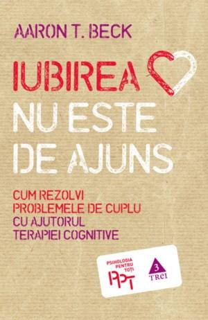 Iubirea nu este de ajuns | Aaron T. Beck